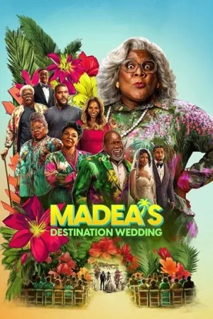 دانلود فیلم مقصد عروسی مادیا | Madea’s Destination Wedding