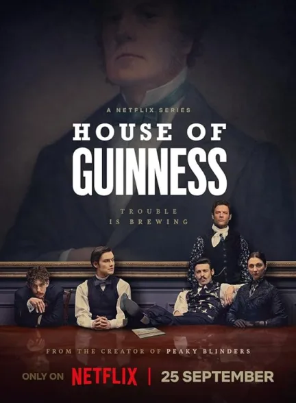 دانلود سریال خاندان گینس | House of Guinness