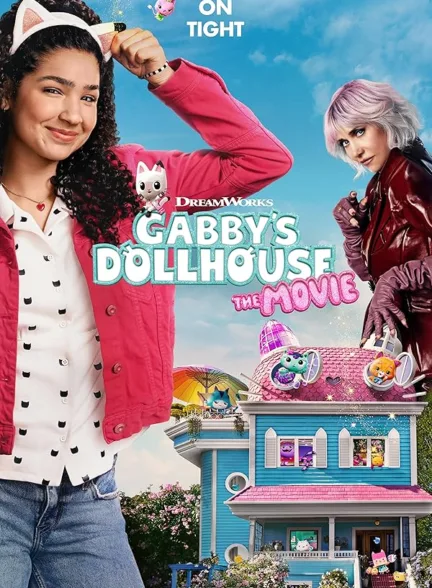 دانلود فیلم خانه عروسکی گبی | Gabby’s Dollhouse: The Movie