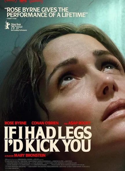 دانلود فیلم اگر پا داشتم به تو لگد می‌زدم | If I Had Legs I’d Kick You