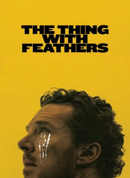 دانلود فیلم موجود پر دار | The Thing with Feathers