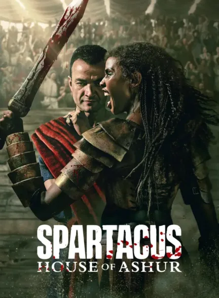 دانلود سریال اسپارتاکوس: خاندان آشور | Spartacus: House of Ashur