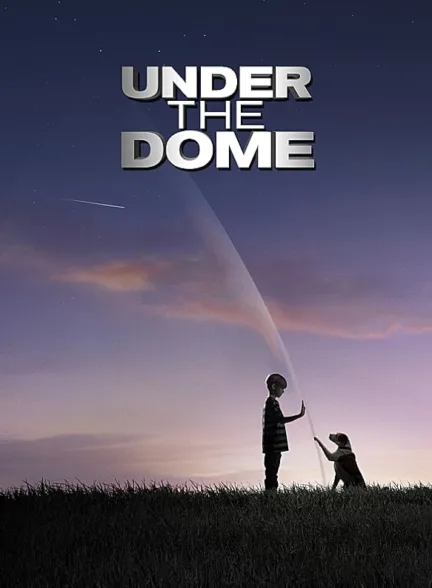 دانلود سریال زیر گنبد | Under the Dome