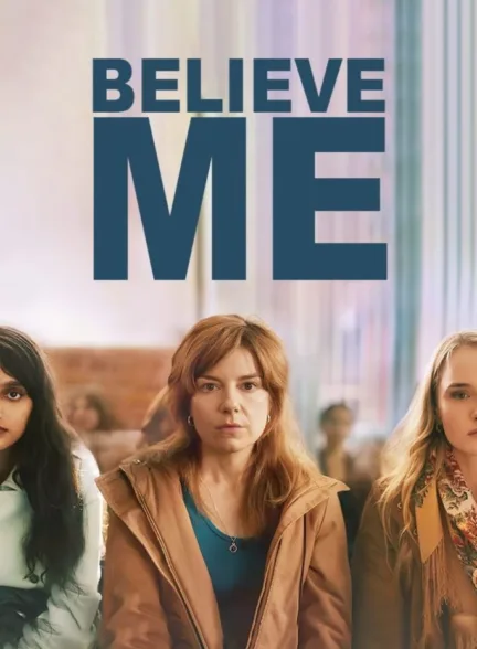 دانلود سریال منو باور کن | Believe Me