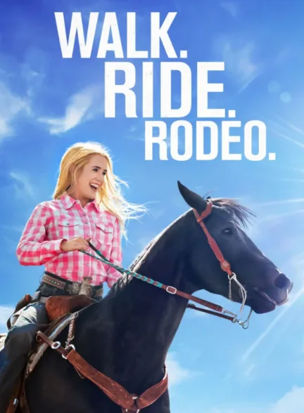 دانلود فیلم راه برو، بدو، رودئو | Walk. Ride. Rodeo.
